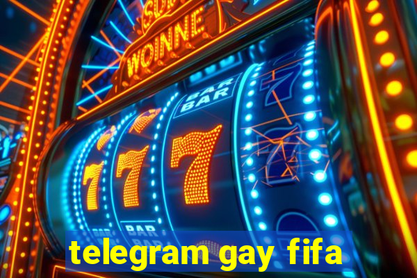 telegram gay fifa